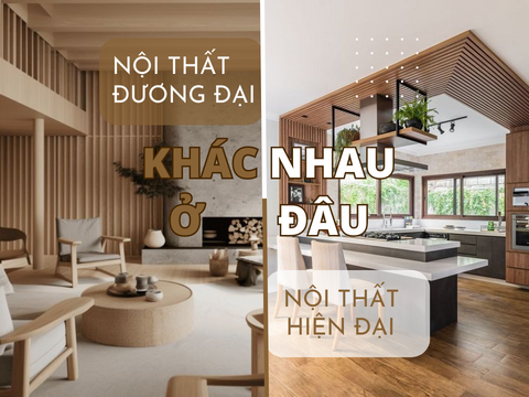 Noi That Phong Cach Duong Dai Va Hien Dai Khac Nhau O Diem Nao